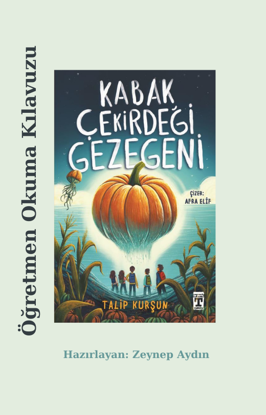 Kabak Çekirdeği Gezegeni Öğretmen Okuma Kılavuzu